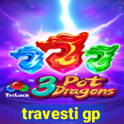 travesti gp